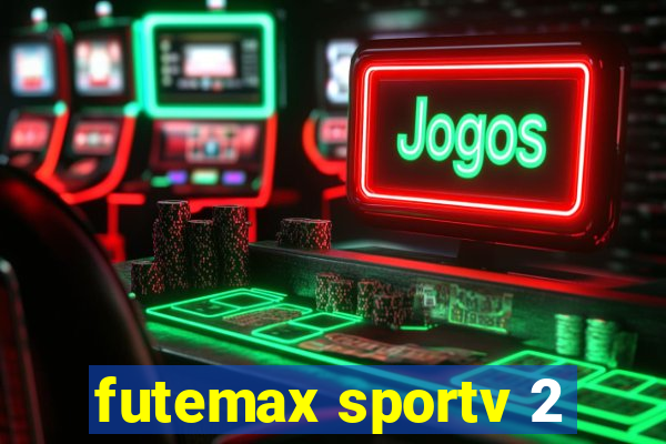 futemax sportv 2